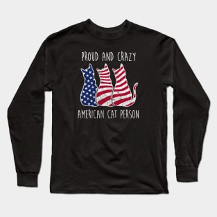 PROUD AND CRAZY AMERICAN CAT PERSON Long Sleeve T-Shirt